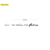 no rain, no flowers kursiv Tattoo