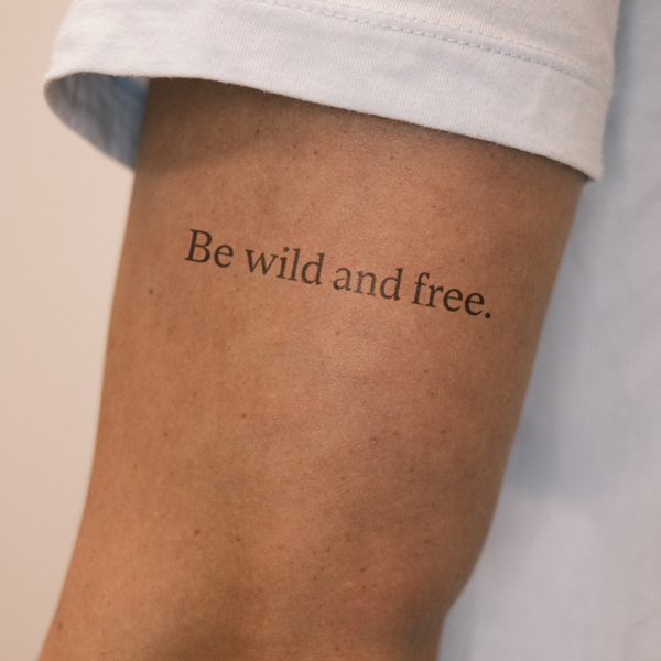 Be wild and free Tattoo