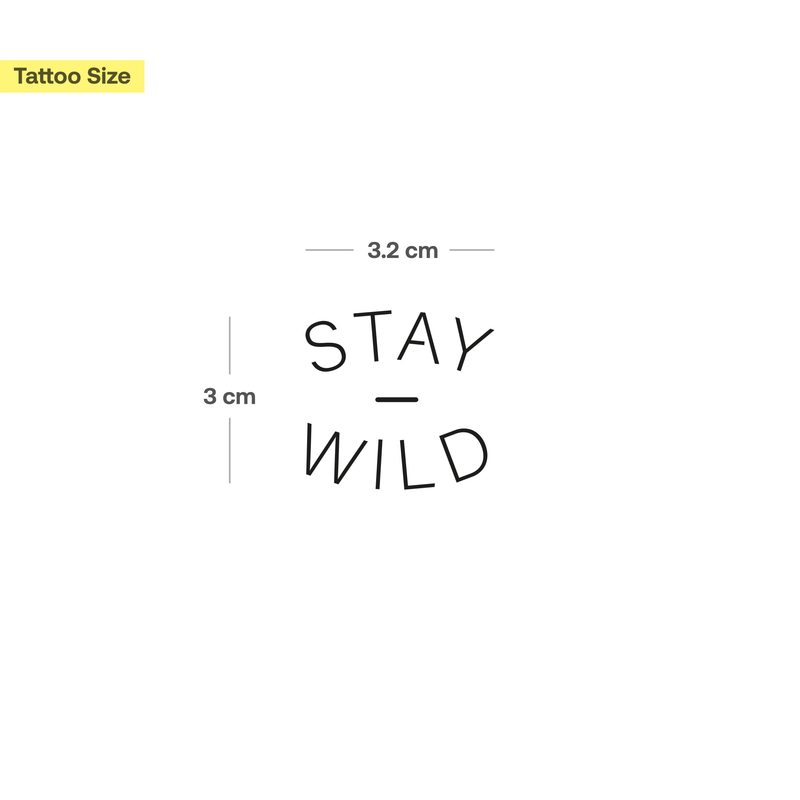 Stay Wild Rund Tattoo